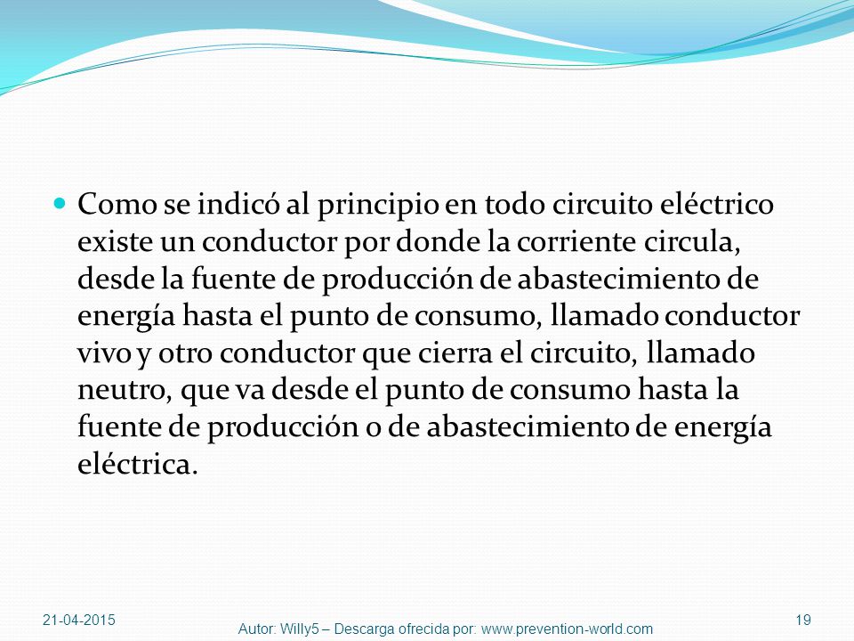 Como se indicó al principio en todo circuito eléctrico existe un conductor por donde la corriente circula, desde la fuente de producción de abastecimiento de energía hasta el punto de consumo, llamado conductor vivo y otro conductor que cierra el circuito, llamado neutro, que va desde el punto de consumo hasta la fuente de producción o de abastecimiento de energía eléctrica.