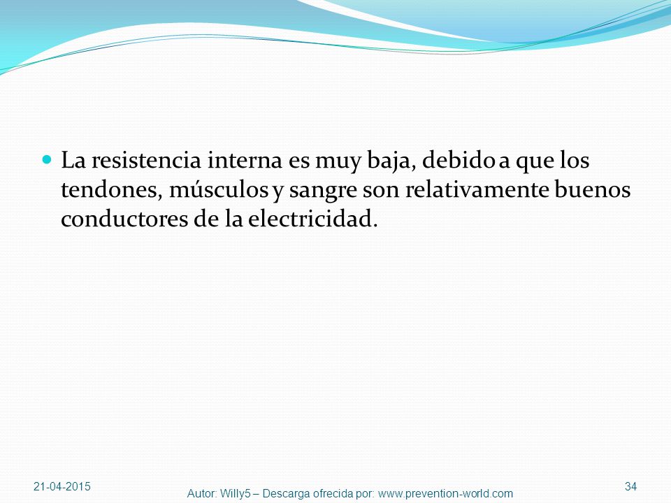 La resistencia interna es muy baja, debido a que los tendones, músculos y sangre son relativamente buenos conductores de la electricidad.