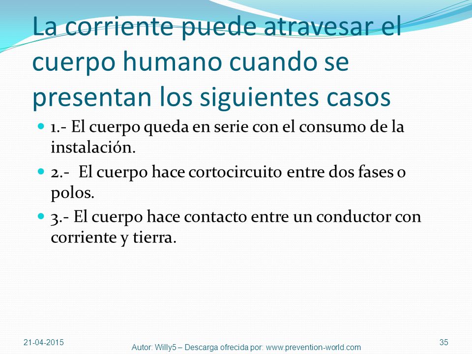 La corriente puede atravesar el cuerpo humano cuando se presentan los siguientes casos