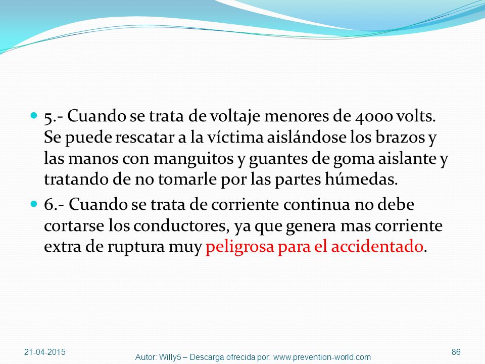 5. - Cuando se trata de voltaje menores de 4000 volts