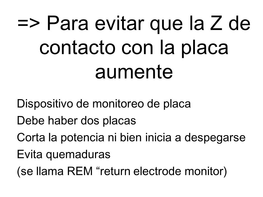 => Para evitar que la Z de contacto con la placa aumente