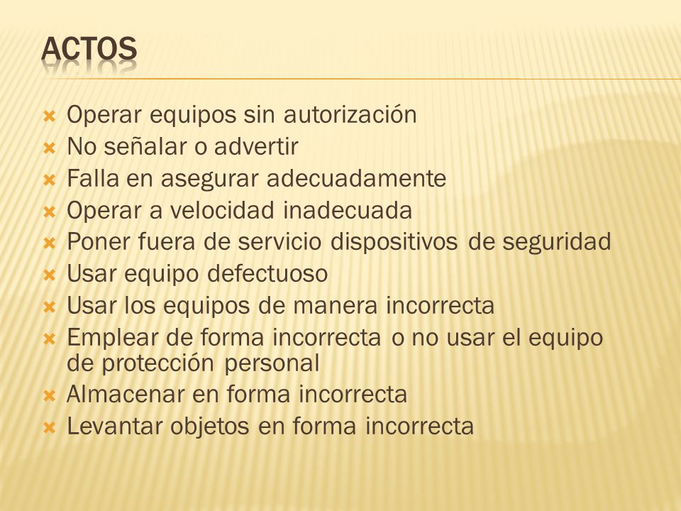 Actos Operar equipos sin autorización No señalar o advertir