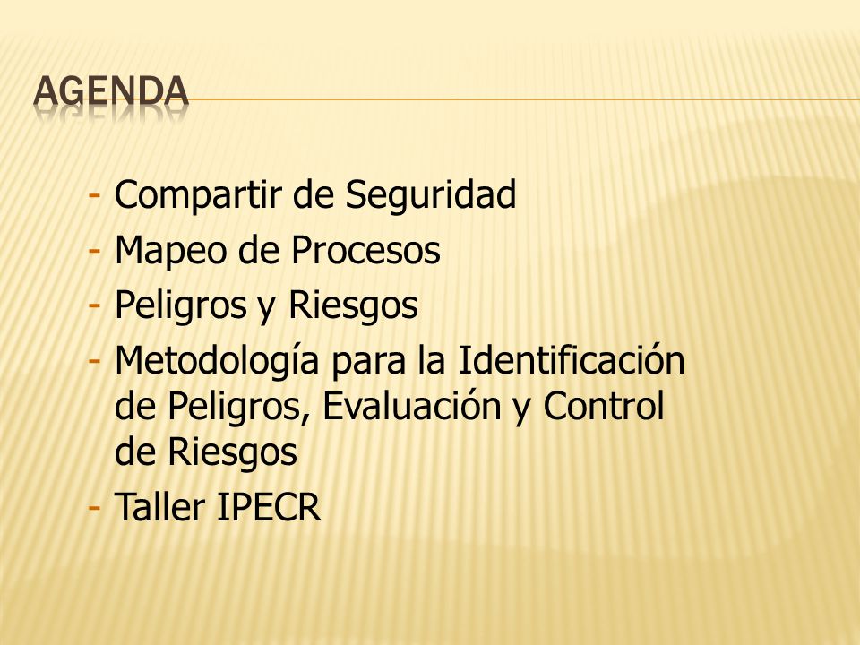 AGENDA Compartir de Seguridad Mapeo de Procesos Peligros y Riesgos