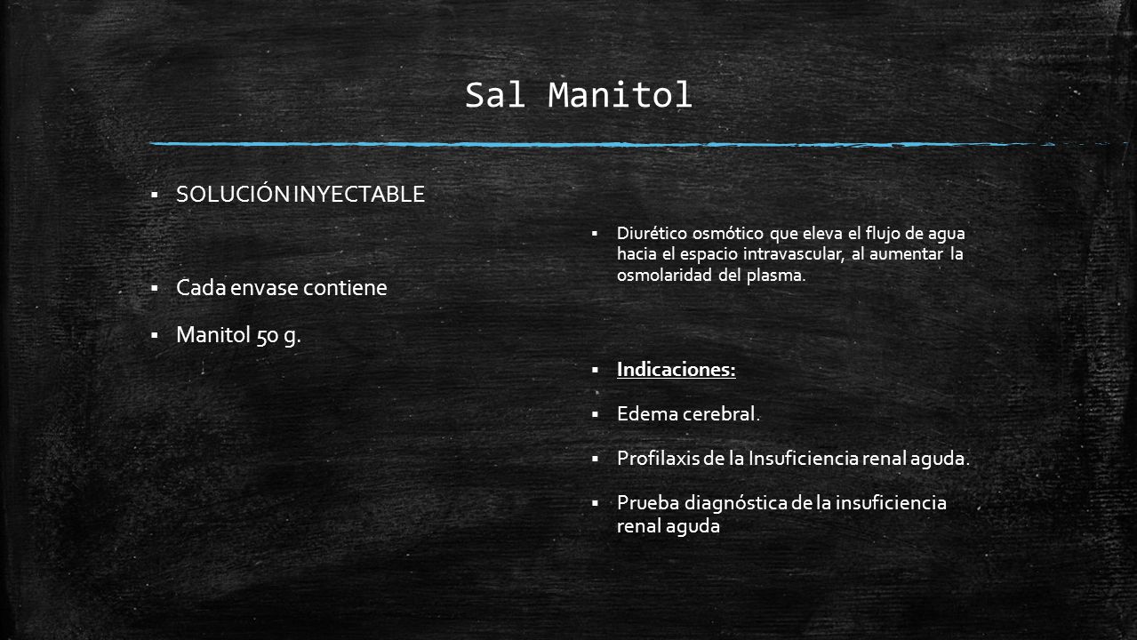 Sal Manitol SOLUCIÓN INYECTABLE Cada envase contiene Manitol 50 g.