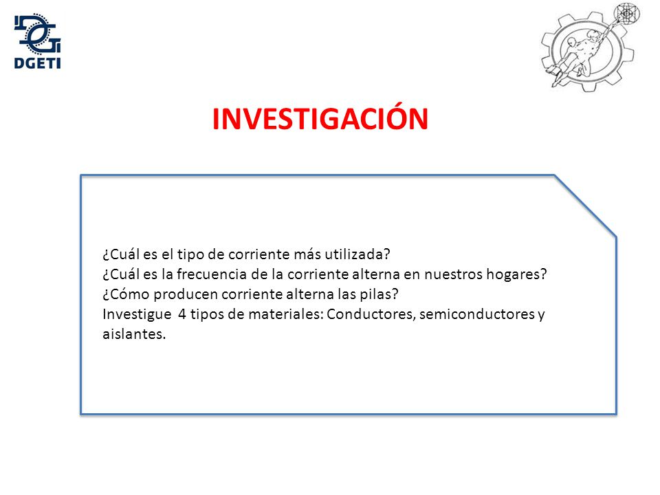 INVESTIGACIÓN ¿Cuál es el tipo de corriente más utilizada