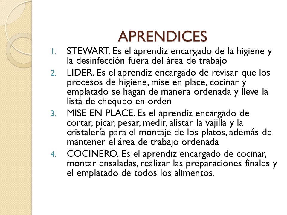 APRENDICES STEWART. Es el aprendiz encargado de la higiene y la desinfección fuera del área de trabajo.