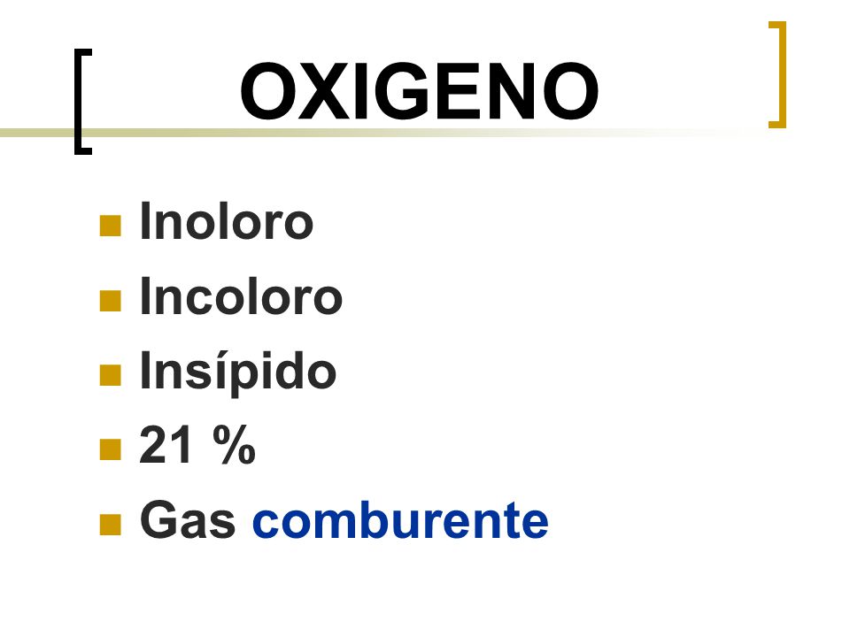 OXIGENO Inoloro Incoloro Insípido 21 % Gas comburente