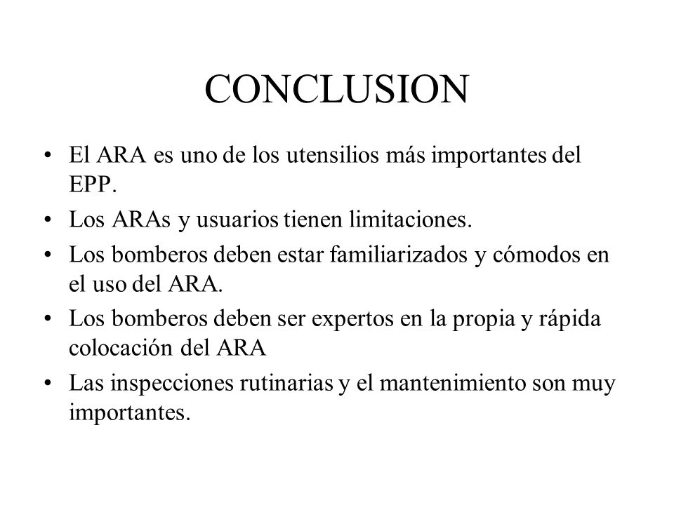CONCLUSION El ARA es uno de los utensilios más importantes del EPP.