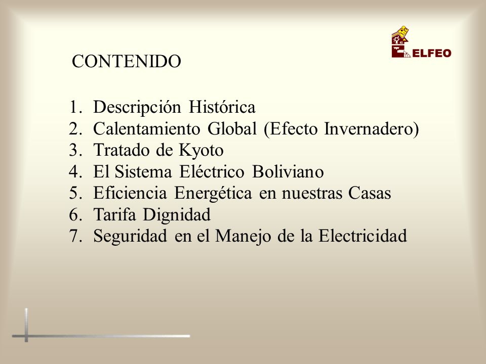 CONTENIDO Descripción Histórica. Calentamiento Global (Efecto Invernadero) Tratado de Kyoto. El Sistema Eléctrico Boliviano.