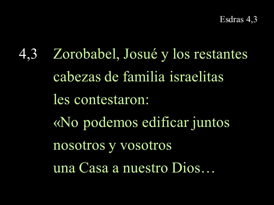 4,3 Zorobabel, Josué y los restantes cabezas de familia israelitas