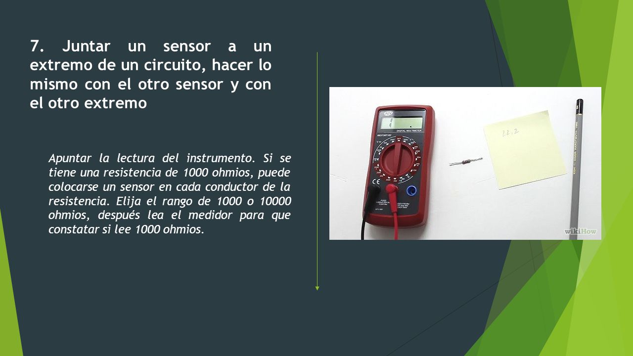 7. Juntar un sensor a un extremo de un circuito, hacer lo mismo con el otro sensor y con el otro extremo