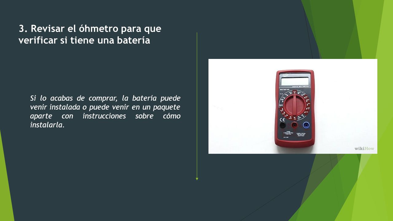 3. Revisar el óhmetro para que verificar si tiene una batería