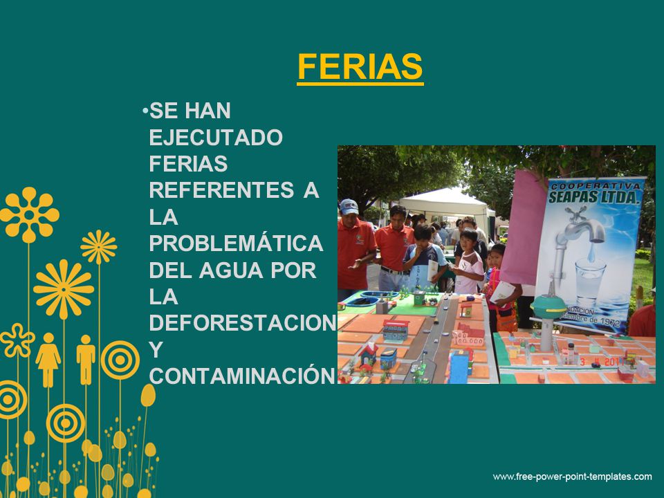 FERIAS SE HAN EJECUTADO FERIAS REFERENTES A LA PROBLEMÁTICA DEL AGUA POR LA DEFORESTACION Y CONTAMINACIÓN.