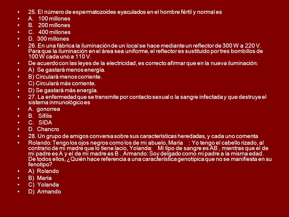 25. El número de espermatozoides eyaculados en el hombre fértil y normal es