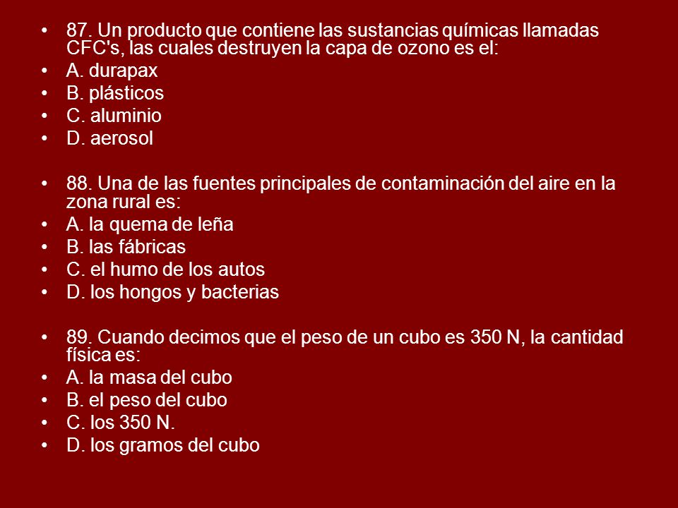 87. Un producto que contiene las sustancias químicas llamadas CFC s, las cuales destruyen la capa de ozono es el: