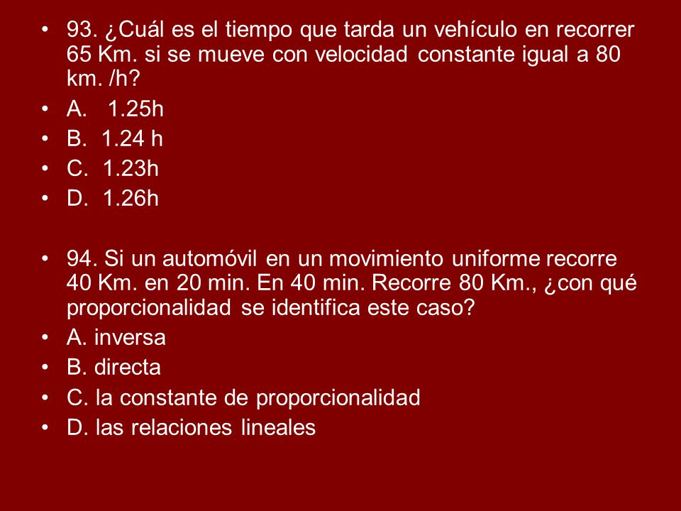 93. ¿Cuál es el tiempo que tarda un vehículo en recorrer 65 Km