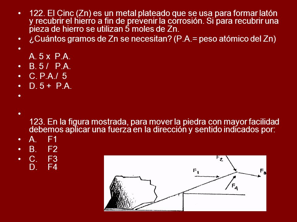 122. El Cinc (Zn) es un metal plateado que se usa para formar latón y recubrir el hierro a fin de prevenir la corrosión. Si para recubrir una pieza de hierro se utilizan 5 moles de Zn.