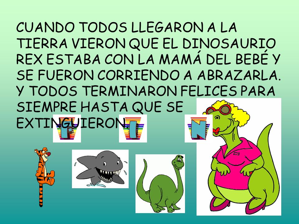 CUANDO TODOS LLEGARON A LA TIERRA VIERON QUE EL DINOSAURIO REX ESTABA CON LA MAMÁ DEL BEBÉ Y SE FUERON CORRIENDO A ABRAZARLA.