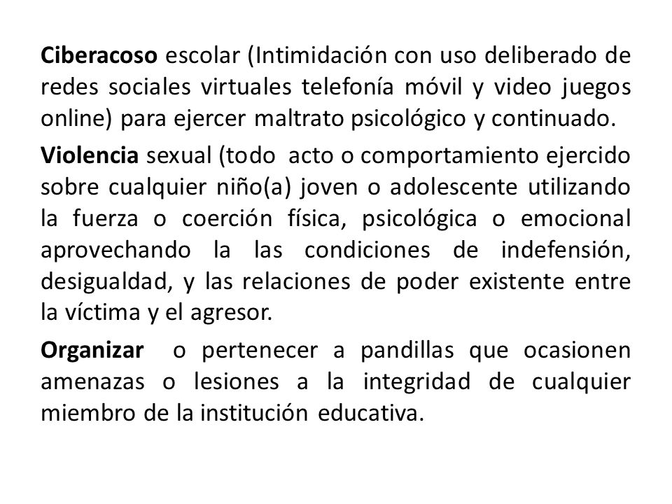 Ciberacoso escolar (Intimidación con uso deliberado de redes sociales virtuales telefonía móvil y video juegos online) para ejercer maltrato psicológico y continuado.