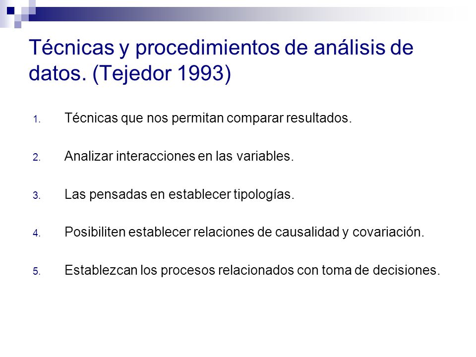 Técnicas y procedimientos de análisis de datos. (Tejedor 1993)