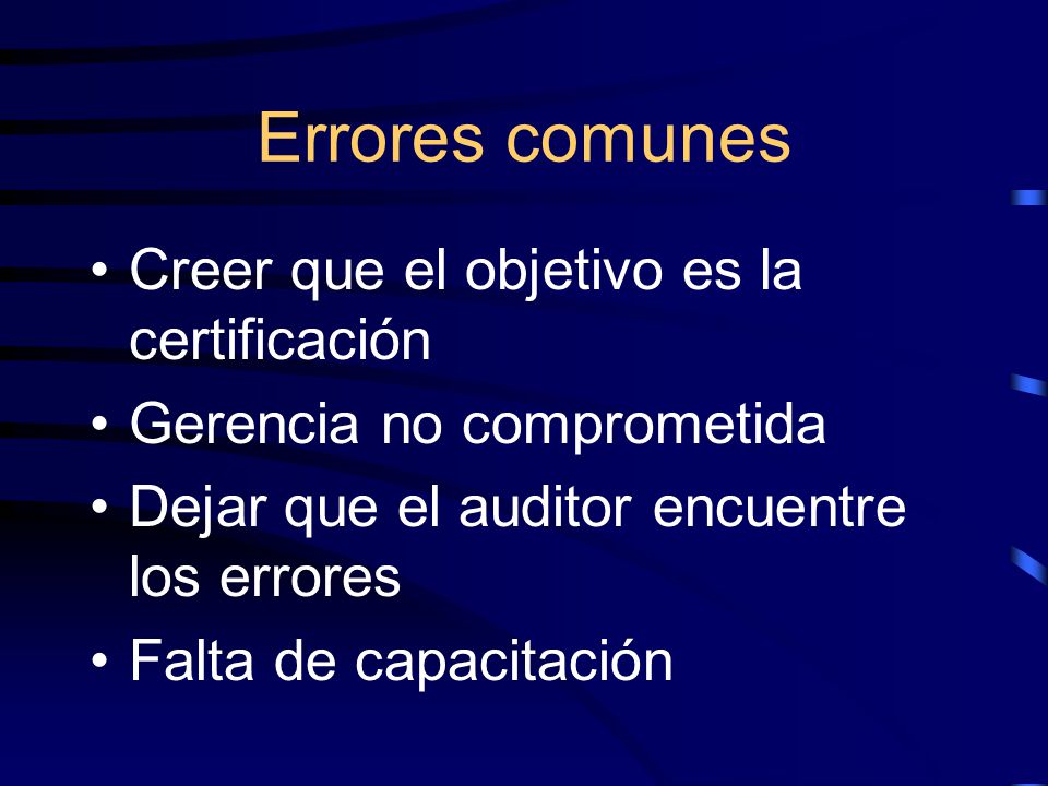 Errores comunes Creer que el objetivo es la certificación