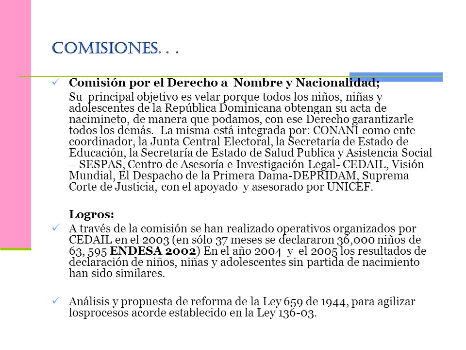 Comisiones. . . Comisión por el Derecho a Nombre y Nacionalidad;