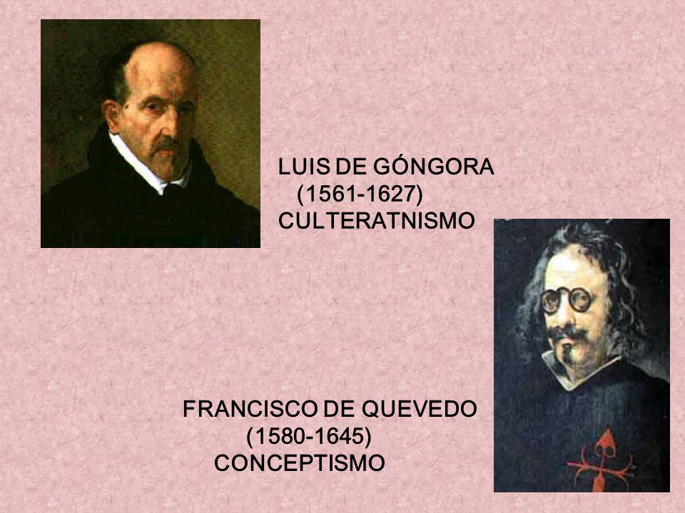 LUIS DE GÓNGORA ( ) CULTERATNISMO FRANCISCO DE QUEVEDO ( ) CONCEPTISMO
