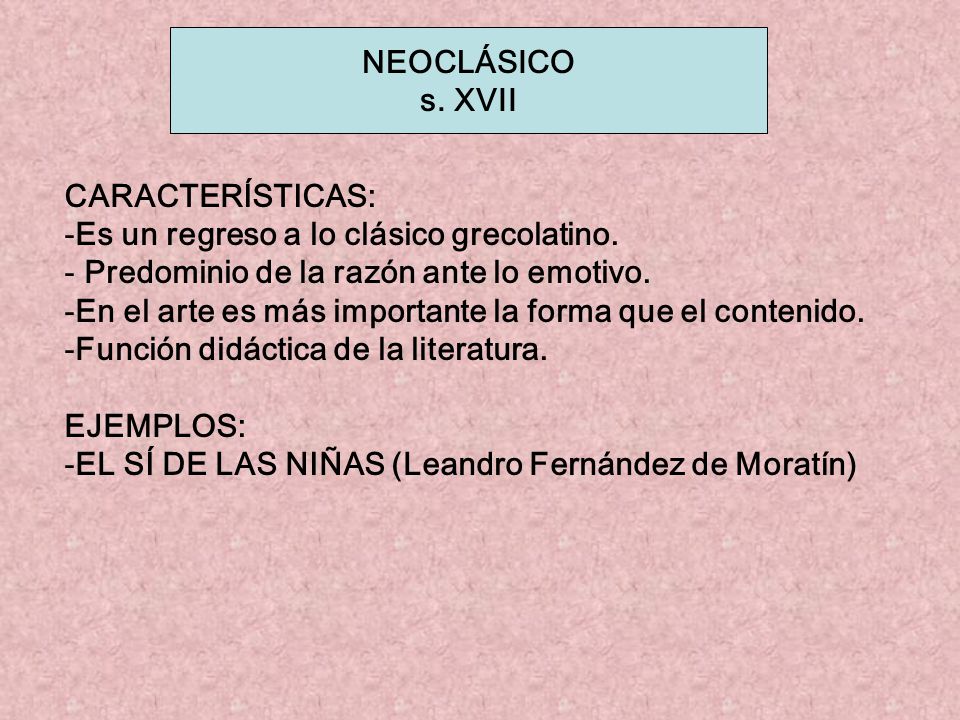 NEOCLÁSICO s. XVII. CARACTERÍSTICAS: Es un regreso a lo clásico grecolatino. Predominio de la razón ante lo emotivo.