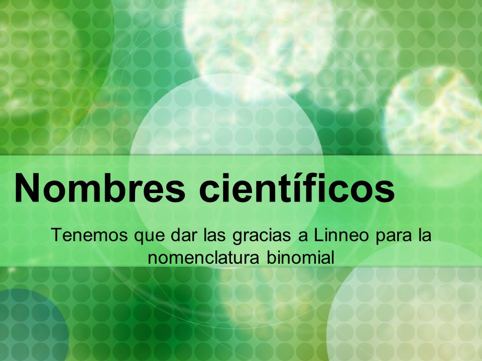 Tenemos que dar las gracias a Linneo para la nomenclatura binomial