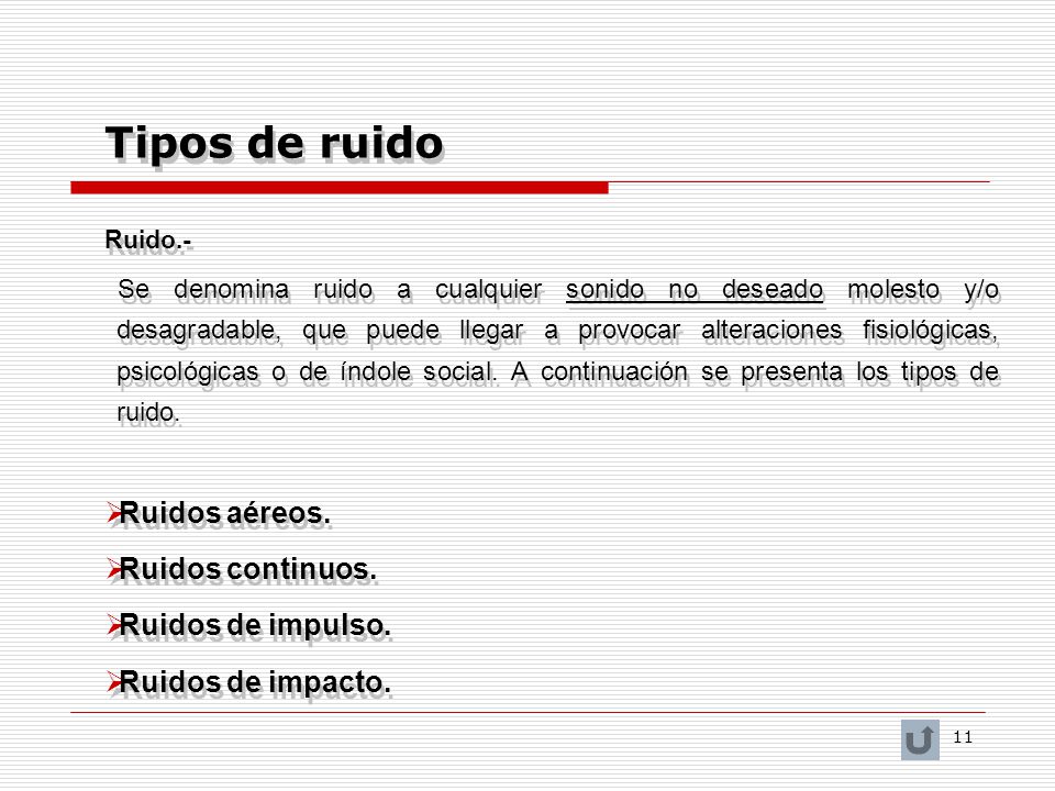 Tipos de ruido Ruidos aéreos. Ruidos continuos. Ruidos de impulso.
