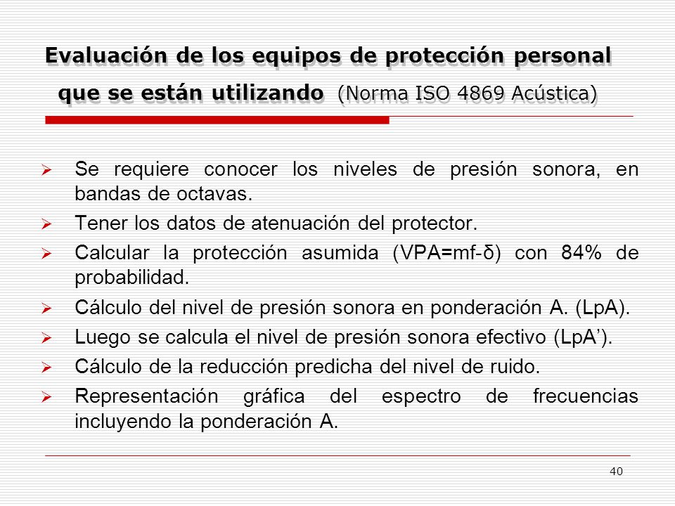 Evaluación de los equipos de protección personal que se están utilizando (Norma ISO 4869 Acústica)