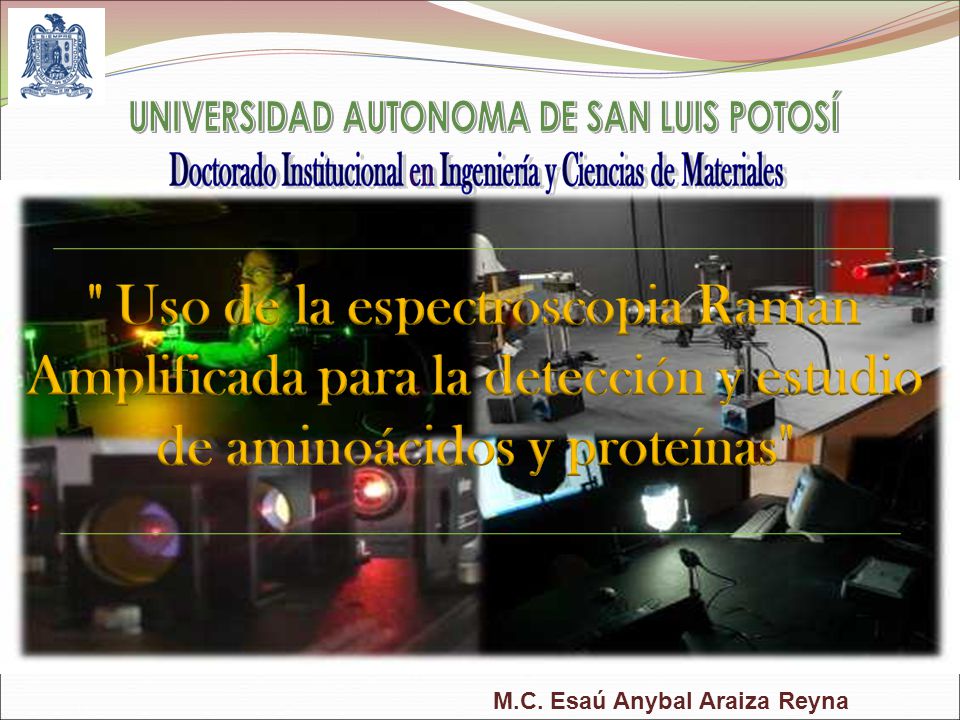 UNIVERSIDAD AUTONOMA DE SAN LUIS POTOSÍ M.C. Esaú Anybal Araiza Reyna
