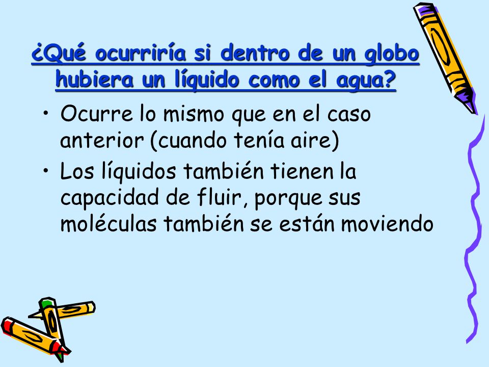 ¿Qué ocurriría si dentro de un globo hubiera un líquido como el agua