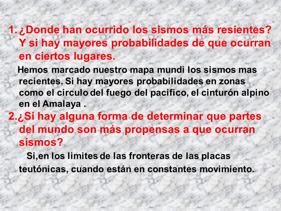 ¿Donde han ocurrido los sismos más resientes