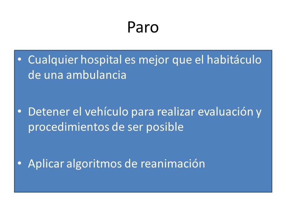 Paro Cualquier hospital es mejor que el habitáculo de una ambulancia