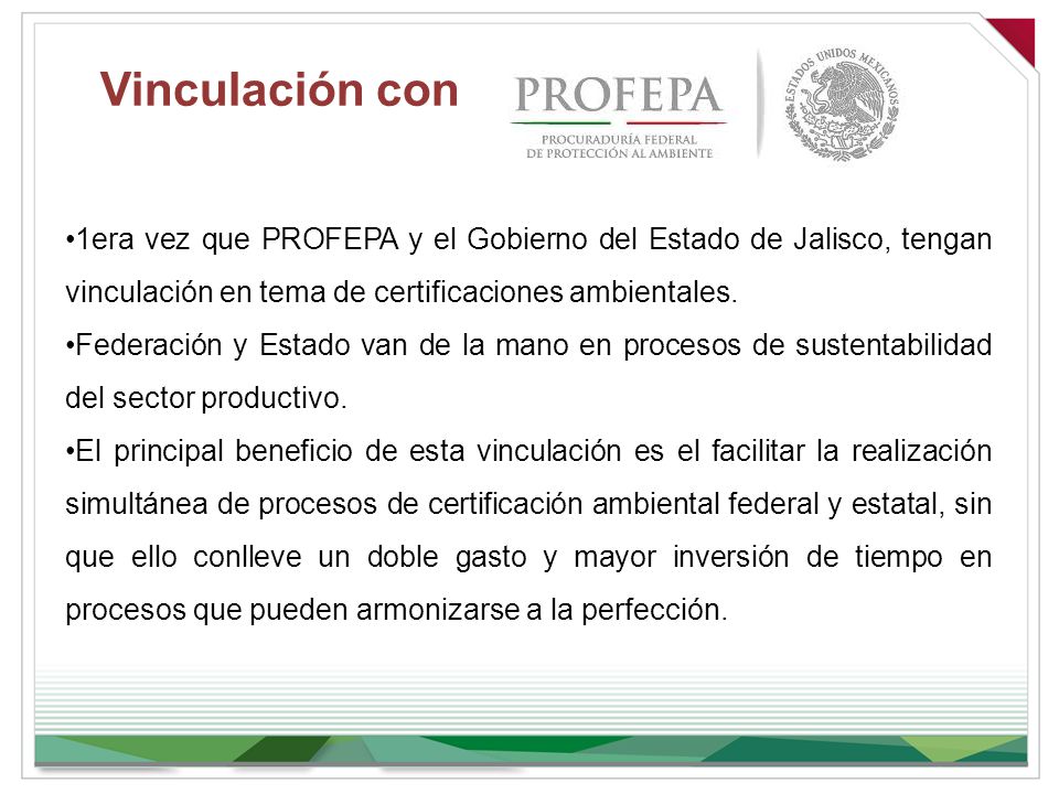 Vinculación con 1era vez que PROFEPA y el Gobierno del Estado de Jalisco, tengan vinculación en tema de certificaciones ambientales.