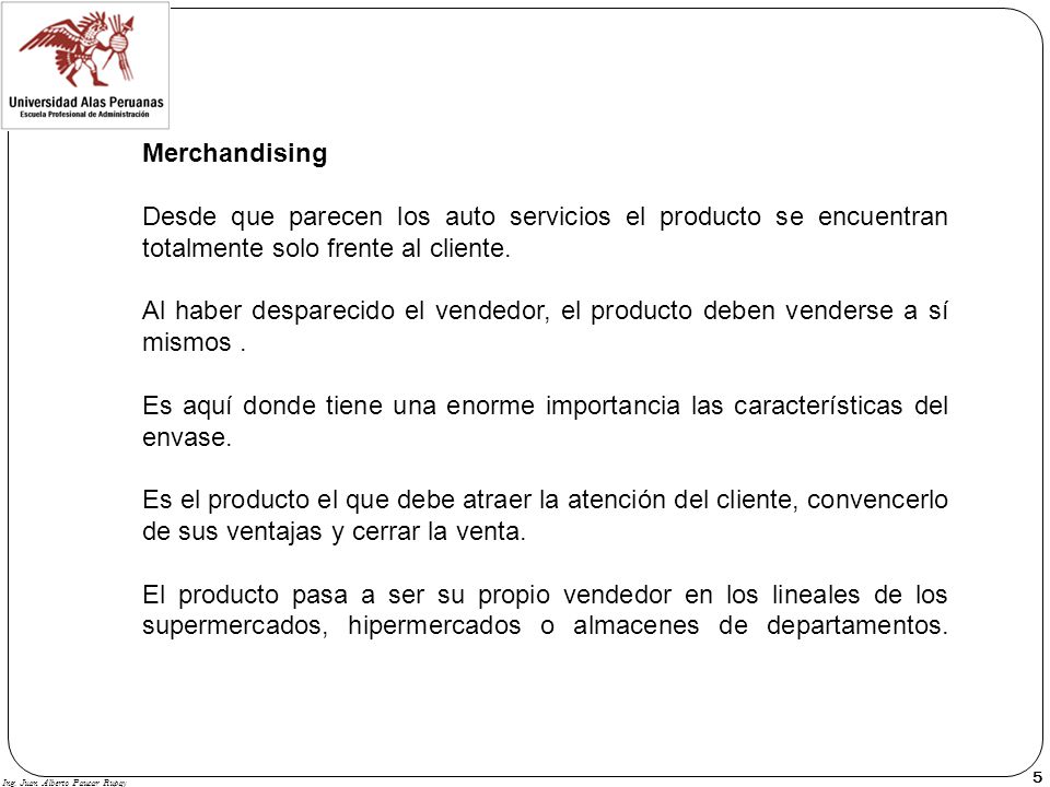 Merchandising Desde que parecen los auto servicios el producto se encuentran totalmente solo frente al cliente.