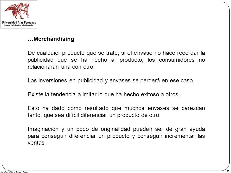 Las inversiones en publicidad y envases se perderá en ese caso.