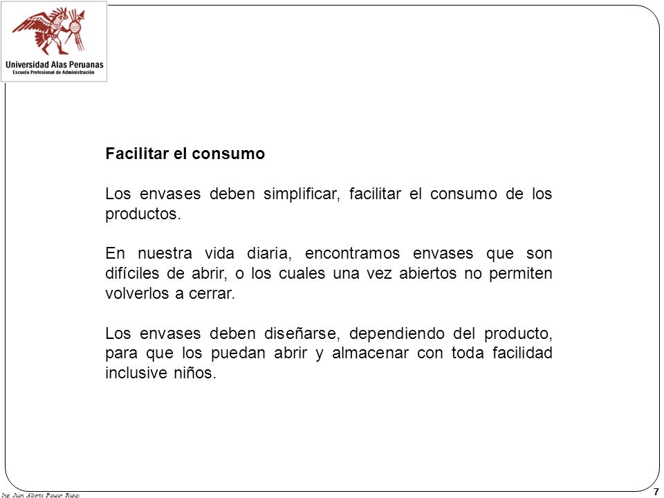 Los envases deben simplificar, facilitar el consumo de los productos.