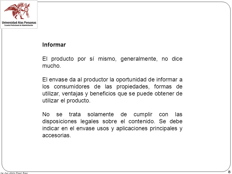 El producto por sí mismo, generalmente, no dice mucho.