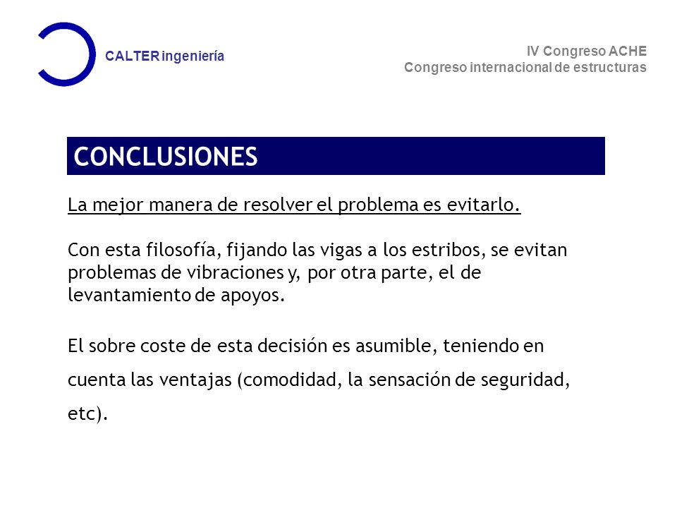 CONCLUSIONES La mejor manera de resolver el problema es evitarlo.