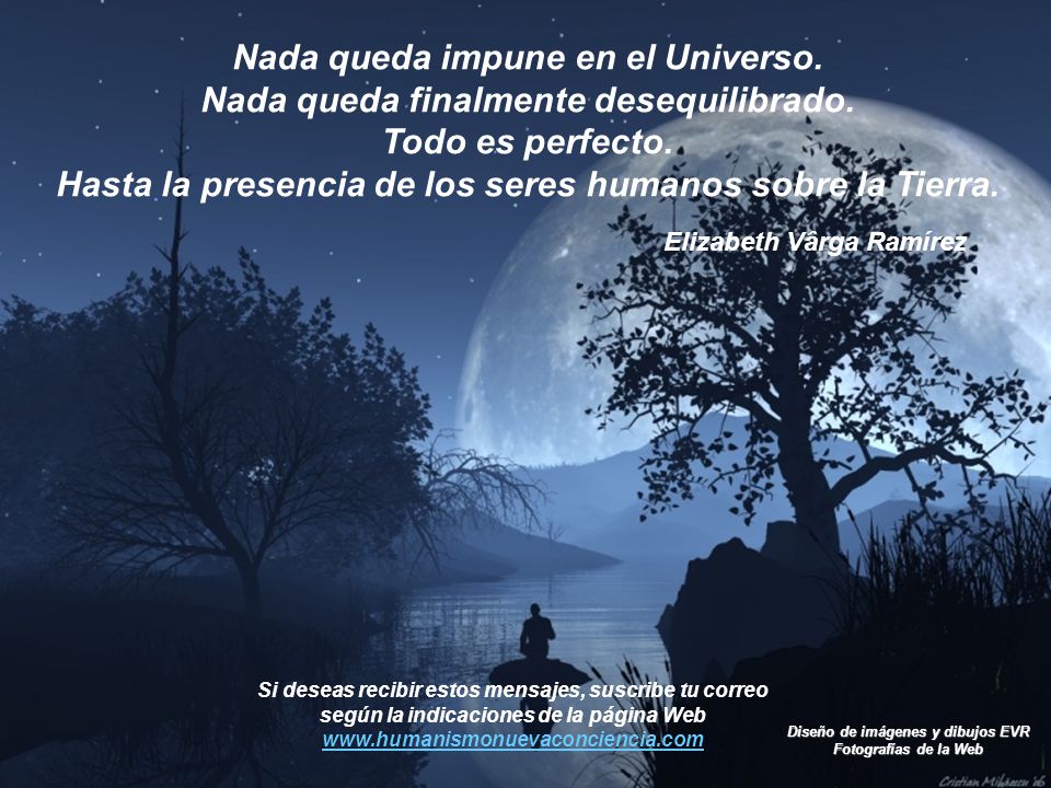Nada queda impune en el Universo. Nada queda finalmente desequilibrado.