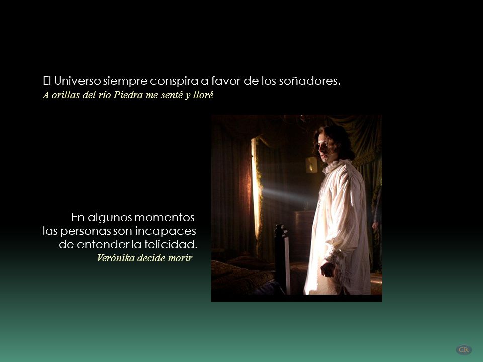 El Universo siempre conspira a favor de los soñadores.
