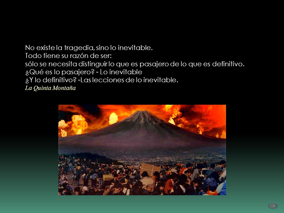 No existe la tragedia, sino lo inevitable. Todo tiene su razón de ser: