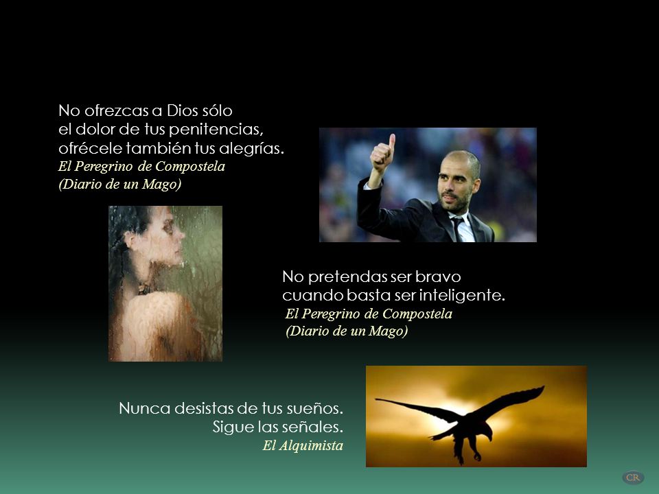 el dolor de tus penitencias, ofrécele también tus alegrías.