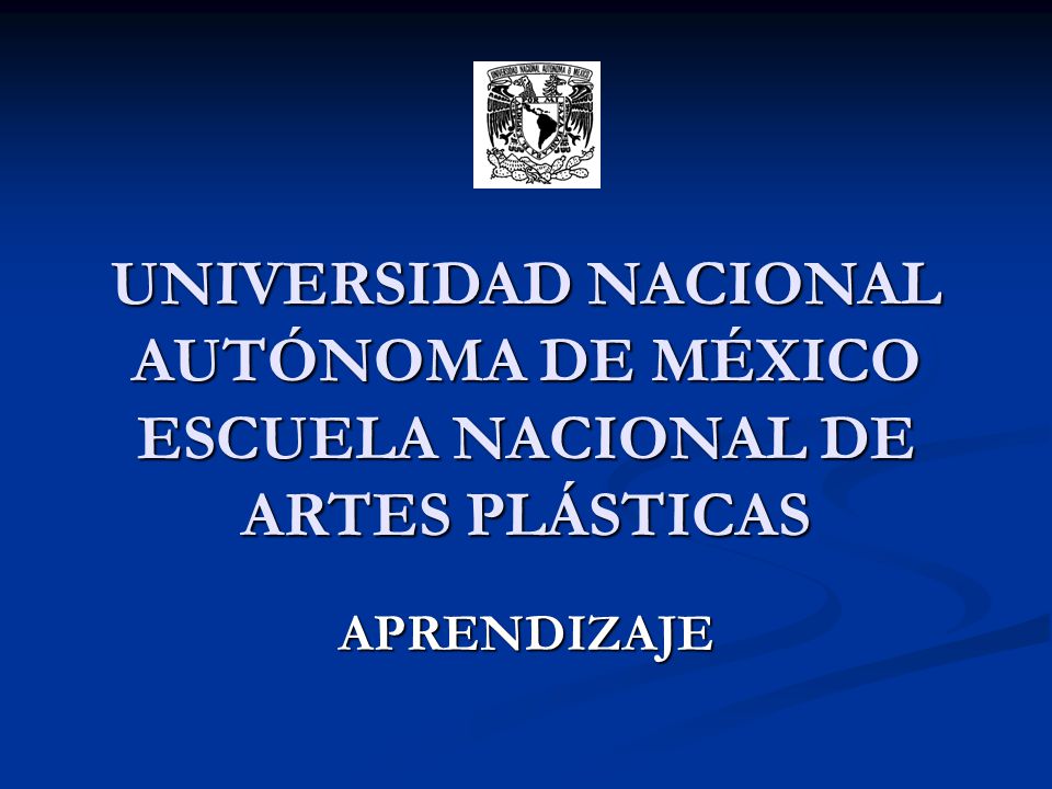 UNIVERSIDAD NACIONAL AUTÓNOMA DE MÉXICO ESCUELA NACIONAL DE ARTES PLÁSTICAS