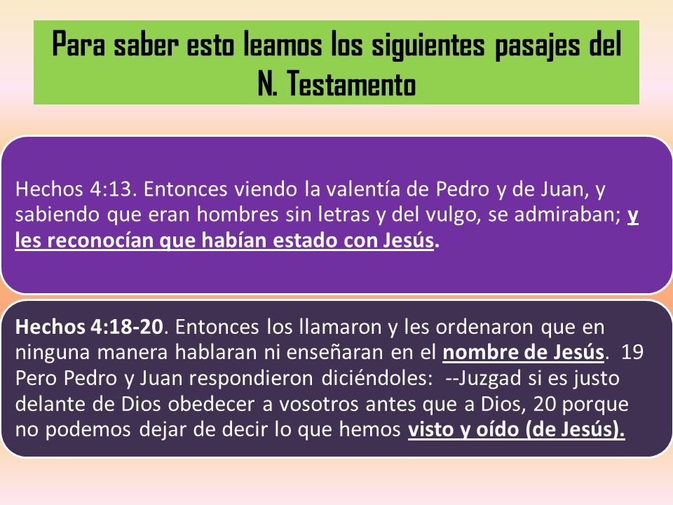 Para saber esto leamos los siguientes pasajes del N. Testamento