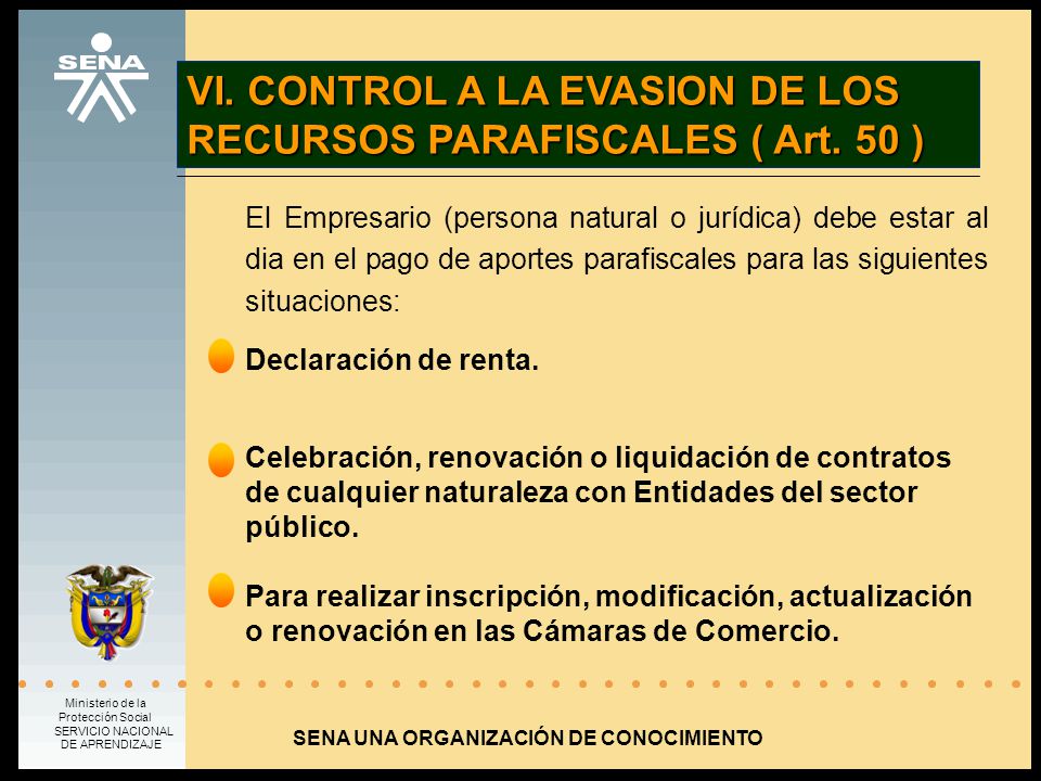 VI. CONTROL A LA EVASION DE LOS RECURSOS PARAFISCALES ( Art. 50 )