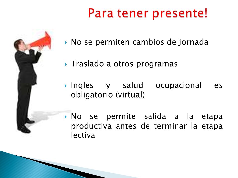 Para tener presente! No se permiten cambios de jornada