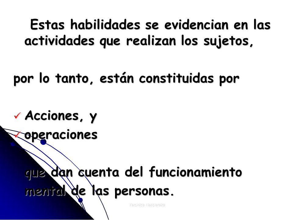 por lo tanto, están constituidas por Acciones, y operaciones